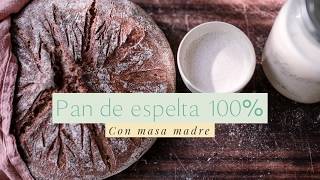 Pan de espelta 100 Con masa madre [upl. by German]