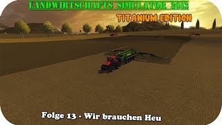 LS 2013 Titanium Edition 13  Wir brauchen Heu ★ Lets Play ★ [upl. by Clifton]