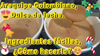 AREQUIPE TRADICIÓN COLOMBIA  Dulces Típicos navideños de Colombia 🎄🎁🎊 Como hacer DULCE DE LECHE 🎄🎁🎊 [upl. by Laurentium]