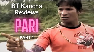 Pari  Part 01  BT Kancha Reviews [upl. by Gerlac599]