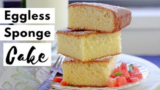 Best Eggless Sponge Cake  Eggless Hot Milk Cake [upl. by Naujat]