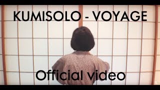 Kumisolo  Voyage Official Video [upl. by Ayres]