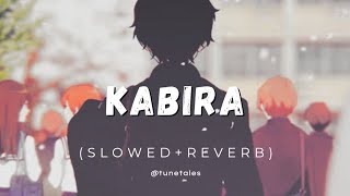 Kabira SlowedReverb❤️‍🔥🥹  Kabira maan ja Lofi  lofi slowedandreverb [upl. by Yticilef]