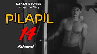 PILAPIL  Ep14  PAHAWAK  Big Boss Lakan Stories  Pinoy BL Story blseries [upl. by Mastic]