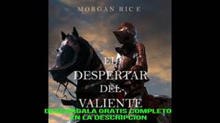 EL DESPERTAR DEL VALIENTE REYES y HECHICEROS LIBRO 2audiolibroMORGAN RICE [upl. by Heinrich]