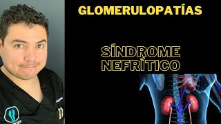 GLOMERULOPATIAS Y SÍNDROME NEFRÍTICO [upl. by Panaggio]