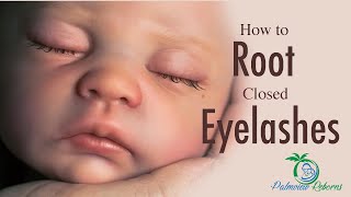 How to root eyelashes on closed eyes  Reborn Tutorial [upl. by Laughlin]