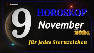 HOROSKOP FÜR DEN 9 NOVEMBER 2024 FÜR ALLE STERNZEICHEN [upl. by Neehsas]