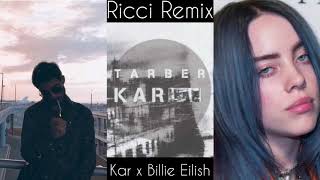 Kar x Billie Eilish  TarBer Ricci Remix █▬█ █ ▀█▀ [upl. by Grethel116]