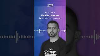 Abdellah Boudour  Les mots en commun podcast dictée interview [upl. by Arised]