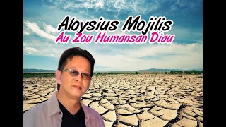 Aloysius Mojilis  Au Zou Humansan Diau  Karaoke Tanpa Suara [upl. by Lika255]