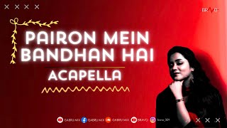 Pairon Mein Bandhan Hai  Anurati Roy  Acapella Song [upl. by Asetal]