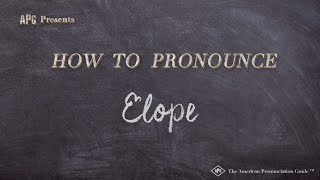 How to Pronounce Elope Real Life Examples [upl. by Doralynn911]