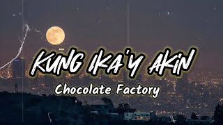 Chocolate Factory  Kung Ikay Akin Lyrics  KamoteQue Official [upl. by Nerag70]