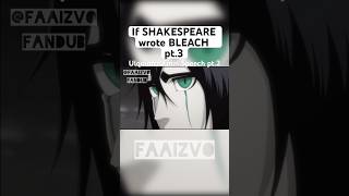 If shakespeare wrote bleach ulquiorra voiceacting fandub acting fypage animeedit [upl. by Yasnyl]