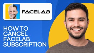 How to Cancel FaceLab Subscription 2024 Quick and Easy [upl. by Bolme]