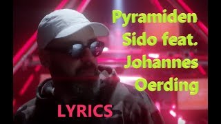 Lyrics zu quotPyramiden  Sido feat Johannes Oerdingquot [upl. by Callie]