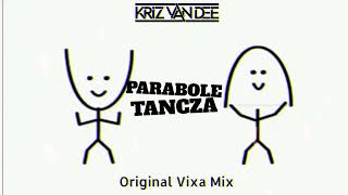 KriZ Van Dee  PARABOLE TANCZA ORIGINAL VIXA MIX [upl. by Aerdnaid]