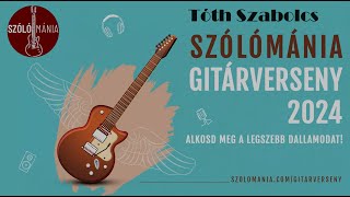 Tóth SzabolcsSzólómánia Gitárverseny 2024 [upl. by Ayyn]