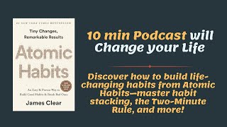 Atomic Habits Explained in 10 Minutes  James Clear’s Guide to Lasting Change [upl. by Laamak]