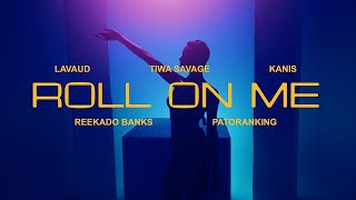 Lavaud Tiwa Savage Kanis Patoranking amp Reekado Banks  Roll On Me Official Lyric Visualiser [upl. by Koss]