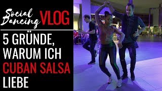 5 Gründe warum ich Cuban Salsa liebe  Social Dancing Vlog 18 [upl. by Gaither]