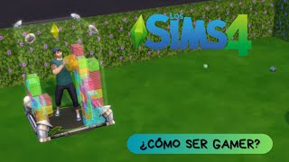 Los Sims 4 ¿Cómo ser Gamer [upl. by Eidoc]