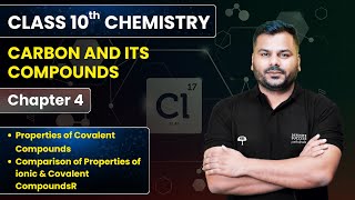 Carbon amp Its Compounds  Properties of Covalent Compounds amp Comparison of Properties of IonicClass10 [upl. by Goldina]