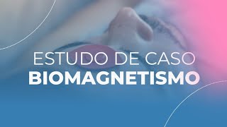 Estudo de Caso BIOMAGNETISMO [upl. by Jemmy]