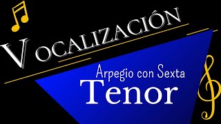 Vocalización Tenor Arpegio con 6ta [upl. by Neyrb125]