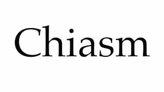 How to Pronounce Chiasm [upl. by Akinaj]