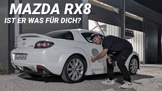 MAZDA RX8 IST ER WAS FÜR DICH DAILY DRIVER BEGINNER [upl. by Gare236]