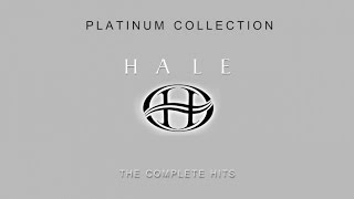 Hale  Platinum Hits Collection [upl. by Levenson]