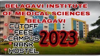 Belgaum Institute of Medical Sciences Belgaum Karnataka Rank Courses Hostel Cutoff Fees 2023 1 [upl. by Herwin]