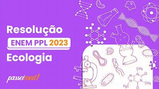 ENEM PPL 2023  Ecologia  O tratamento do esgoto gerado por fábricas e residências pode se [upl. by Cailean737]