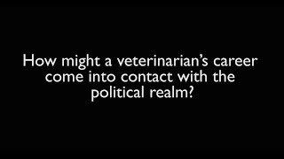 Careers in One Health Veterinarians and the political realm [upl. by Ruscio756]