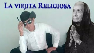 La viejita Religiosa Jimmy Martínez el amigo de todos [upl. by Turtle]