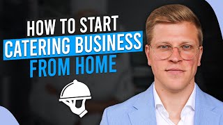 How To Start Catering Business From Home 2024 [upl. by Tnarb]