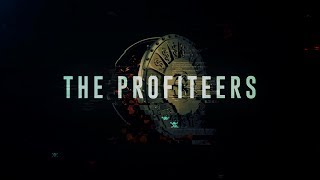 The Profiteers A Story of Money Plunder and War [upl. by Irish109]