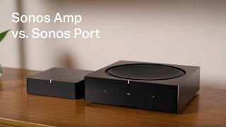 Sonos Amp vs Sonos Port Which is right for you [upl. by Alicsirp]