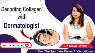 COLLAGEN What Is It amp What Is Collagen  Dr Naiya Bansal [upl. by Ednyl]