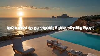 IBIZA 2024 FUTURE RAVE [upl. by Bopp]