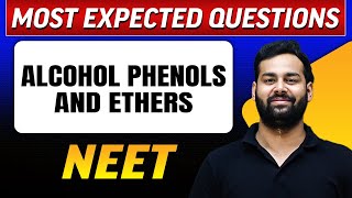 ALCOHOL PHENOLS AND ETHERS  Most Expected Questions in 1 Shot  NEET [upl. by Nomde]