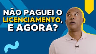 O que acontece se eu atrasei o licenciamento  ChamaoGringo [upl. by Zzahc686]