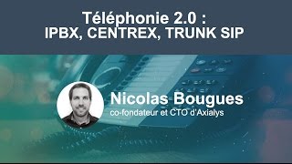 Webinar “Téléphonie 20  IPBX Centrex Trunk SIP” [upl. by Kinna744]