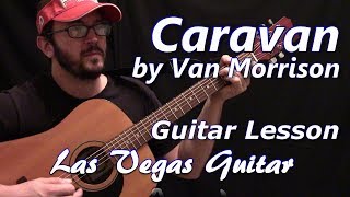 Caravan by Van Morrison Guitar Lesson [upl. by Letsou695]