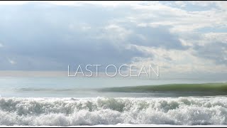 Last Ocean [upl. by Aerdnua]