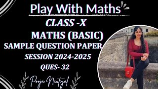 CBSE MATHS BASIC Sample Question Paper Solution 202425  Q32  CLASS 10  Board Exam 2025 [upl. by Asyral]