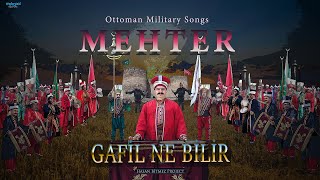 Gafil Ne Bilir  Mehterhanei Hakani  Ottoman Empire Military Song [upl. by Raffin]