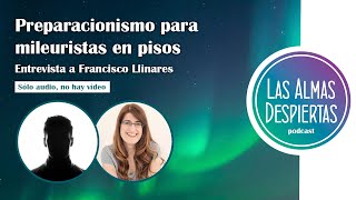 67 Preparacionismo para mileuristas en pisos  Francisco Llinares [upl. by Eussoj]